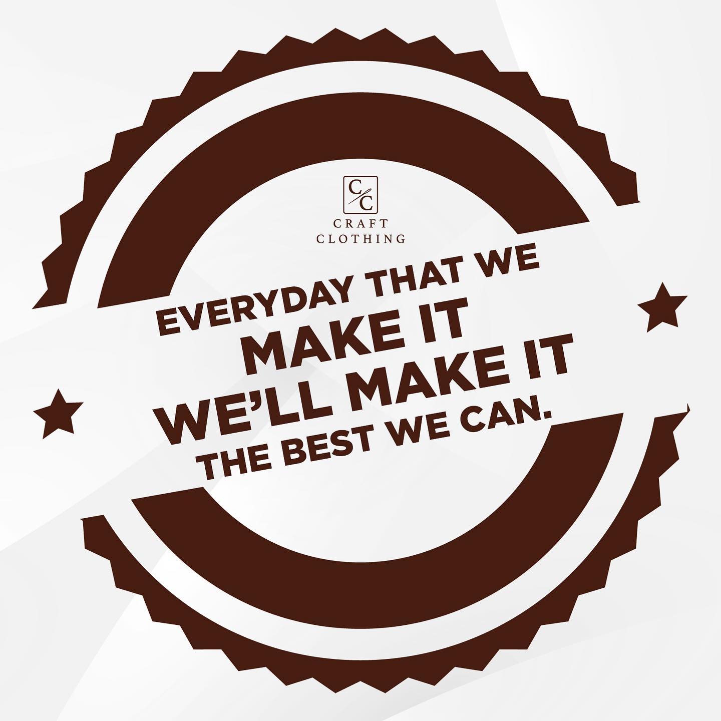 Everyday that we make it we'll make it the best we can