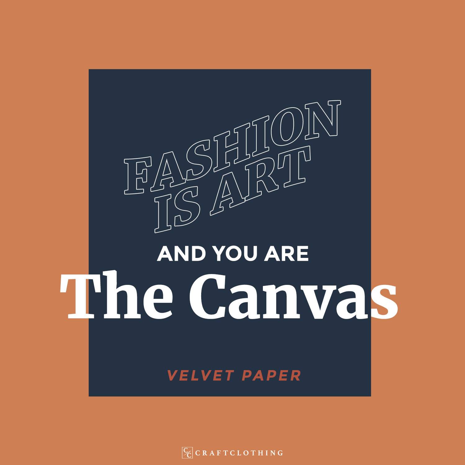 FASHION IS ART AND YOU ARE The Canvas