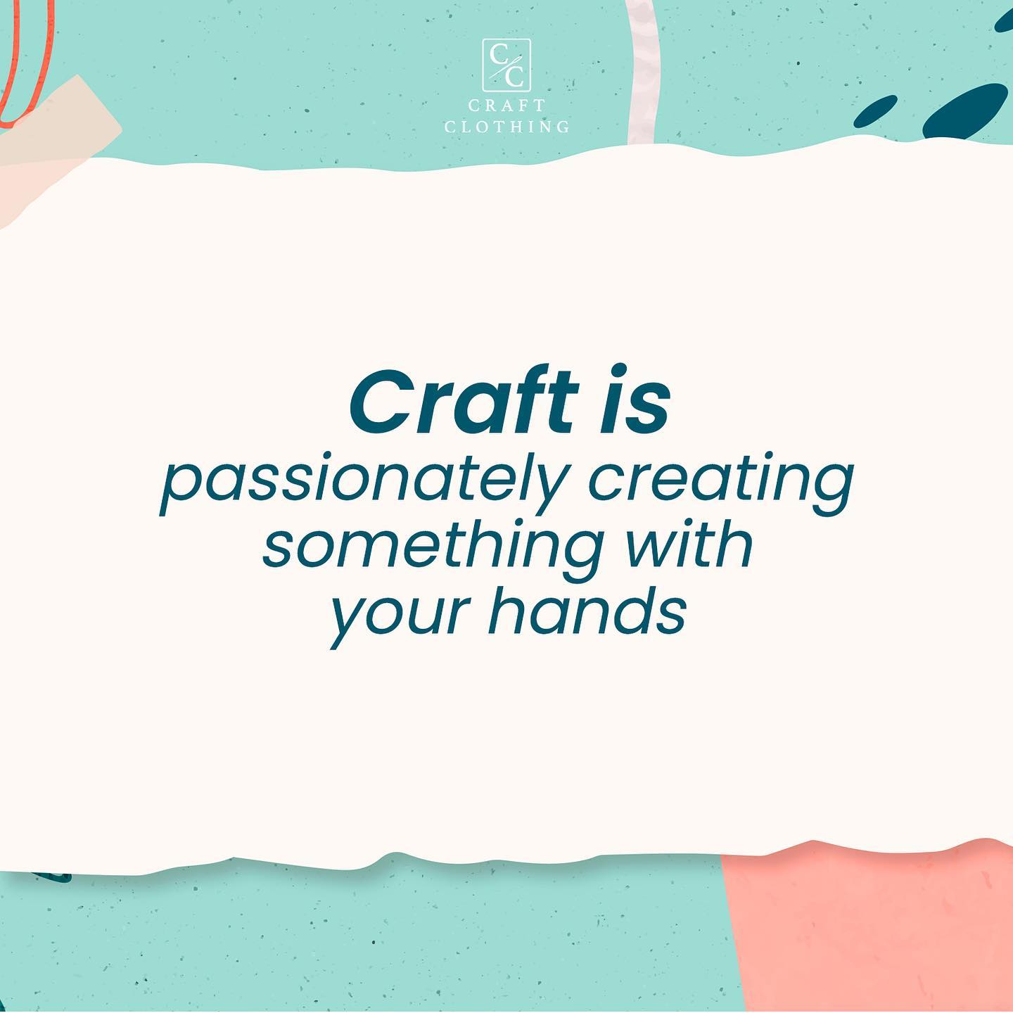 Craft is passionately creating something with your hands
