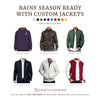 RAINY SEASON READY WITH CUSTOM JACKETS